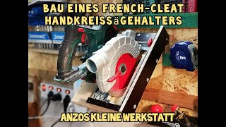 French CleatBau eines Handkreissägenhalters [upl. by Arty]