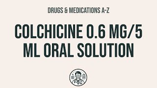 How to use Colchicine 06 Mg5 Ml Oral Solution  Explain UsesSide EffectsInteractions [upl. by Llien]