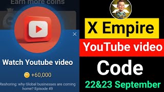 22 September X Empire Youtube Video Code  X Empire Youtube Code Today  Youtube Code X Empire 🔥 [upl. by Erodasi32]