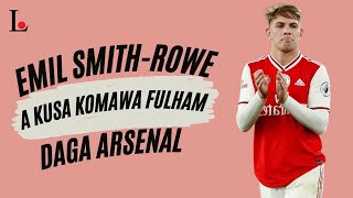 Labarun wasannin Emil SmithRowe ya kusa komawa Fulham daga Arsenal [upl. by Jabon]