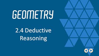 Deductive Reasoning BJU Press Geometry 4th Ed Lesson 24CCCS Flipped Geometry 13 [upl. by Ahsa]