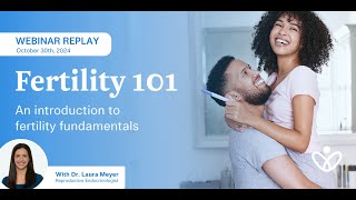 Fertility 101 with Dr Laura Meyer  October Replay [upl. by Einaffets905]