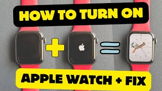 How to Turn on Apple Watch amp Power On Fix Wont Turn on Series 9 8 7 6 5 Ultra [upl. by Erastes]