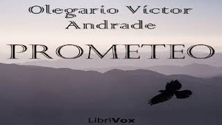 Prometeo  Olegario Víctor Andrade  Single author  Audiobook Full  Spanish [upl. by Llebanna688]