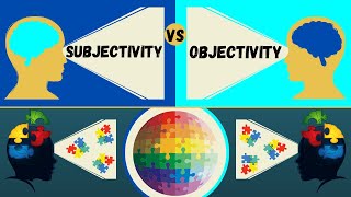 Subjectivity vs Objectivity  How the Mind Influences Reality [upl. by Urita]