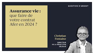 Assurance vie  que faire de votre contrat Afer en 2024 [upl. by Lleneg68]