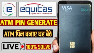 Equitas small finance bank ATM pin kaise banaye  equitas bank ATM pin generate online  pin forget [upl. by Htiaf]