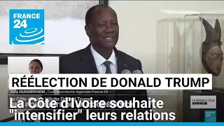 Réélection de Donald Trump  la Côte dIvoire souhaite quotintensifierquot leurs relations [upl. by Sitnalta739]