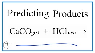 Predict the Products of the Reaction for CaCO3  HCl Calcium carbonate  Hydrochloric acid [upl. by Tenn]