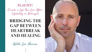 Lee Harris on Healing from Betrayal Bridge the gap between heartbreak amp healing with the Zs [upl. by Hgielek]