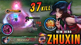 37 Kills  MANIAC Zhuxin New Hero MLBB 100 Broken  New Hero Tryout  MLBB [upl. by Ilam]