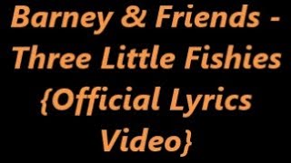 Barney amp Friends  Three Little Fishies Official Lyrics Video [upl. by Ahsinned182]