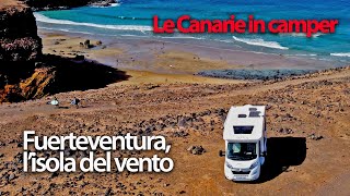 Le Canarie in Camper seconda parte Fuerteventura lisola del vento [upl. by Diskin]