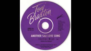 Toni Braxton  Another Sad Love Song Softer Mix [upl. by Zachery]