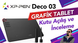 XPPEN Deco 03 Grafik Tablet Kutu Açılış ve İnceleme [upl. by Pelage]