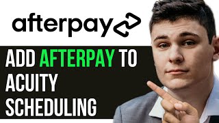 HOW TO ADD AFTERPAY TO ACUITY SCHEDULING 2024 FULL GUIDE [upl. by Niuqaoj575]