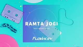 Ramta Jogi  Tech House Remix DJ Flowkey [upl. by Eglanteen]