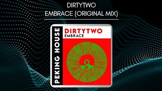 Dirtytwo  Embrace Original Mix [upl. by Narmak190]