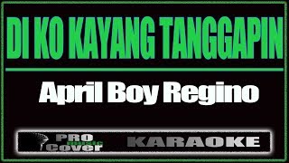 Di Ko Kayang Tanggapin – APRIL BOY REGINO KARAOKE [upl. by Meraree662]