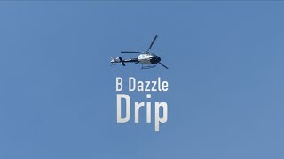 B Dazzle  Drip [upl. by Siloam]