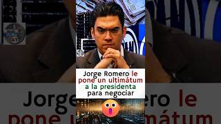 Jorge Romero solo le dará una oportunidad a la presidenta para dialogar 😱🤣 [upl. by Nadeau]