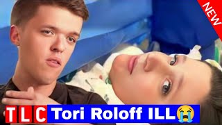 Tori Roloff ILL😭 Zach Roloff Drops Bombshell  Little People Big World  TLC [upl. by Hallsy]