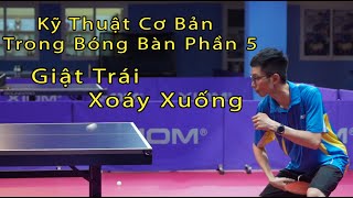 Kỹ Thuật Cơ Bản Trong Bóng Bàn Phần 5  Giật Trái Xoáy Xuống  Bóng Bàn Nghiệp Dư  BBND [upl. by Pinckney]