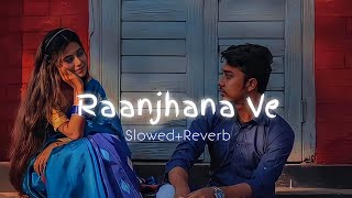 Raanjhana VeSlowedReverb Use Headphones🎧 Lofi  Antara Mitra trending slowedandreverb lofi [upl. by Barmen]