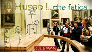 IL MUSEOche Fatica  parte prima  Puntata n2 [upl. by Sutton355]