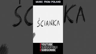 Ścianka by Ścianka musicfrompoland polishmusic musicchannel [upl. by Sirad318]