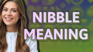 Nibble  meaning of Nibble [upl. by Aynotel]