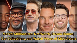 MCU Movie Stars’ RealLife Fortunes Net Worth Houses Cars amp Luxury Watches [upl. by Mikiso]