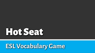 Hot Seat ESL Vocabulary Game  Fun ESL Activities for Kids and Adults [upl. by Uhn848]