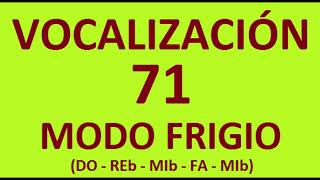 VOCALIZACIÓN 071 MODO FRIGIO DO REb MIb FA MIb [upl. by Aivlis]