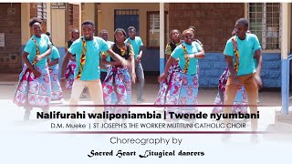 NALIFURAHI WALIPONIAMBIA  ST Josephs the Worker Mutituni Choir  Sacred Heart Liturgical Dancers [upl. by Eleets]