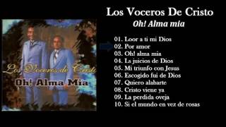 Los voceros de Cristo Oh Almia mia Album Completo [upl. by Nagn]