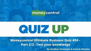 Moneycontrol Ultimate Business Quiz 50 Part 2 Test your knowledge [upl. by Hinckley]