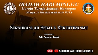 LIVE Ibadah Hari Minggu  21052023 pukul 1830  Gereja Toraja Jemaat Rantepao [upl. by Ybot]