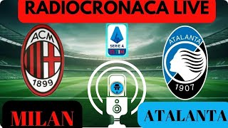 MILANATALANTA RADIOCRONACA IN DIRETTA DAL 1° MINUTO LIVE REACTION DI SERIE A [upl. by Warrenne]