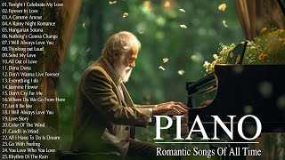 Beautiful Romantic Piano Love Songs Of All Time  Best Relaxing Piano Instrumental Love Songs Ever [upl. by Laidlaw809]