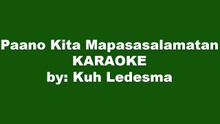 Kuh Ledesma Paano Kita Mapasasalamatan Karaoke [upl. by Neetsuj]