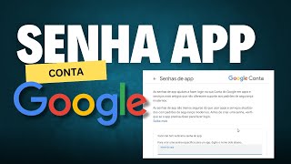 Como Criar uma Senha de APP na conta do Google [upl. by Amihsat928]