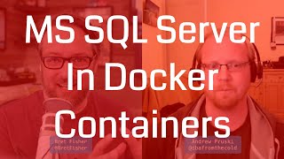 MSSQL Server in a Container What DevOps and Docker Live Show Ep 79 [upl. by Dorkus]