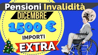 PENSIONI INVALIDITÀ 👉 IMPORTO quotMAXIquot DICEMBRE 🎄 Fino a 1500€ 💰 Tredicesima e Importi Extra ✅ [upl. by Nesline]