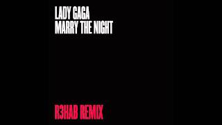 Lady Gaga  Marry The Night R3hab Remix [upl. by Eybba]