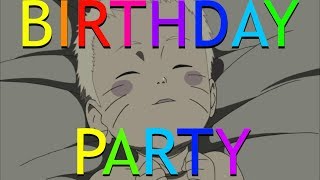 Naruto Amv  Birthday Party Loop [upl. by Nosreve]