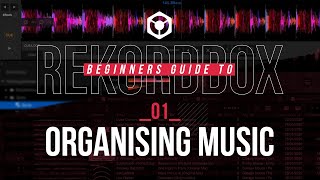 01  Organising Music  Beginners Guide Rekordbox [upl. by Myrna]