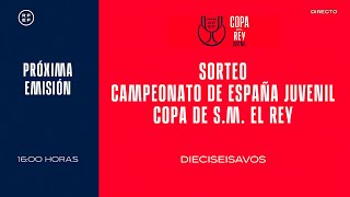 🚨DIRECTO🚨 Sorteo Campeonato de España juvenil Copa de SM El Rey Temporada 20232024  🔴 RFEF [upl. by Nallad]