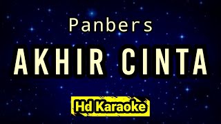 Akhir Cinta  Panbers  Hd Karaoke [upl. by Leiand]