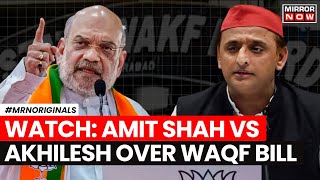 Waqf Board Bill In Parliament  Waqf Bill Sparks Heated Exchange Between Amit Shah Akhilesh Yadav [upl. by Dinah]